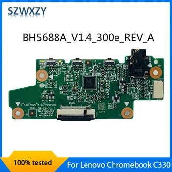 SZWXZY Оригинал для Lenovo Chromebook C330 Кнопка Питания Аудиоплата BH5688A_V1.4_300e_REV_A 100% Протестировано Быстрая доставка
